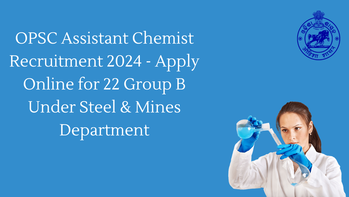 OPSC Assistant Chemist Recruitment 2024