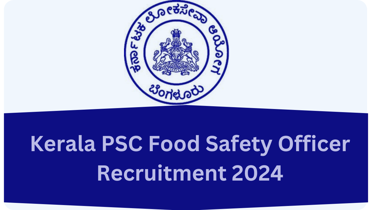 Kerala PSC Food Safety Officer Recruitment 2024