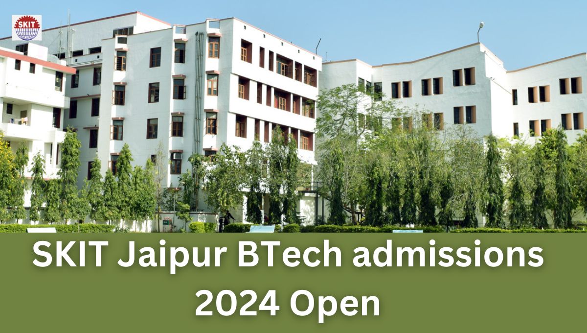 SKIT Jaipur BTech admissions 2024