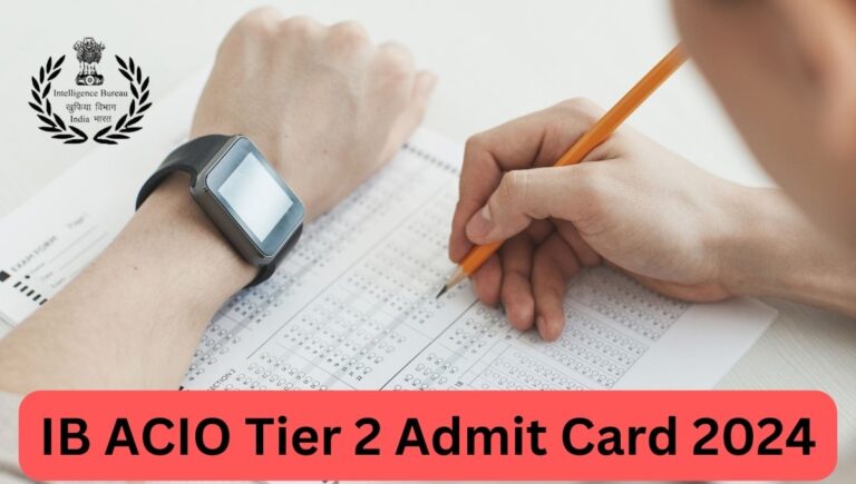 IB ACIO Tier 2 Admit Card 2024