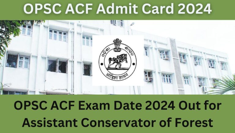 OPSC ACF Admit Card 2024