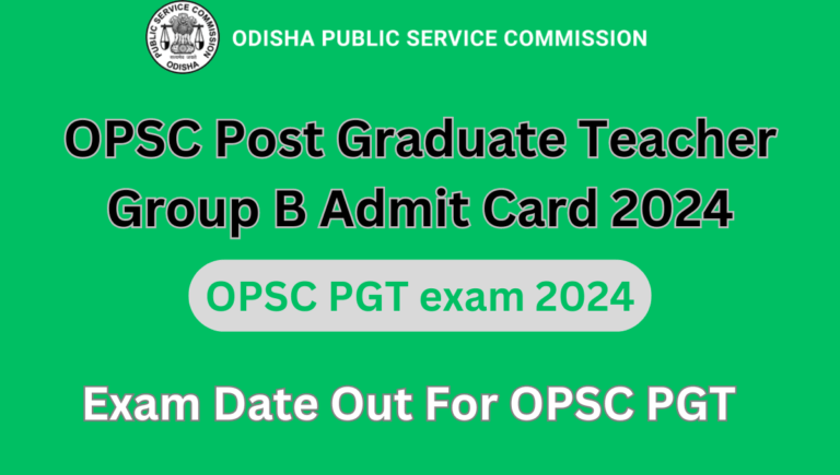 OPSC Post Graduate Teacher Group B Admit Card 2024