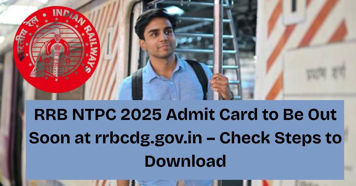 RRB NTPC 2025 Admit Card